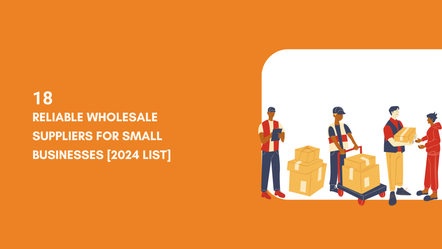 18 Reliable Wholesale Suppliers for Small Businesses [2024 List]
