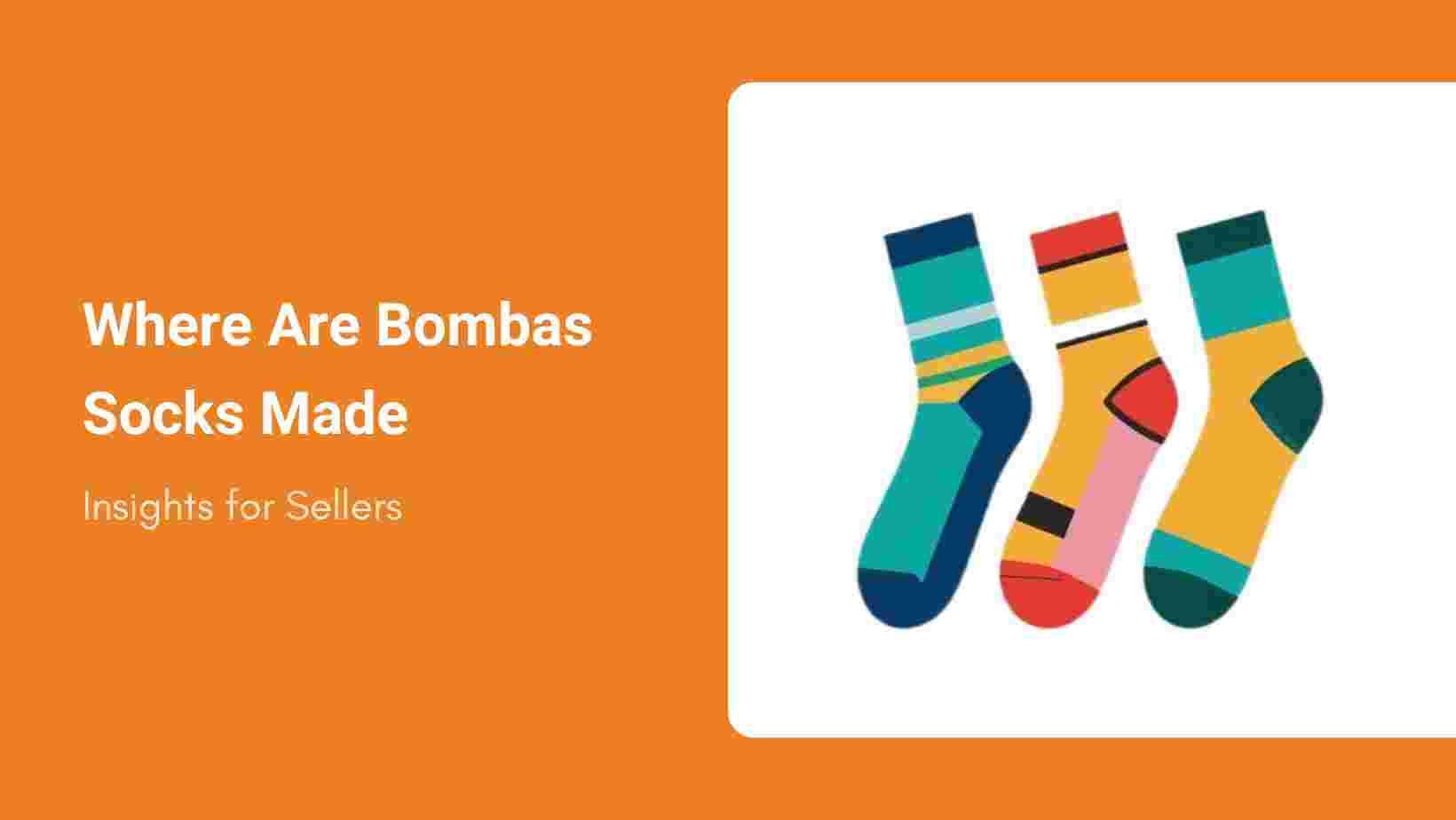Where Are Bombas Socks Made Insights For Sellers 2025 Featured Image Of Where Are Bombas Socks Made 