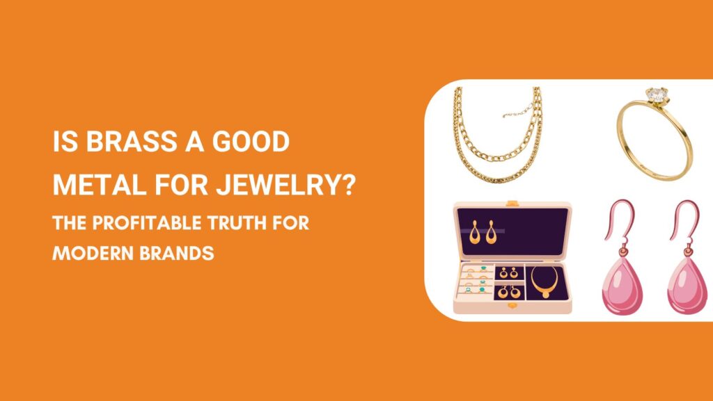Is Brass a Good Metal for Jewelry